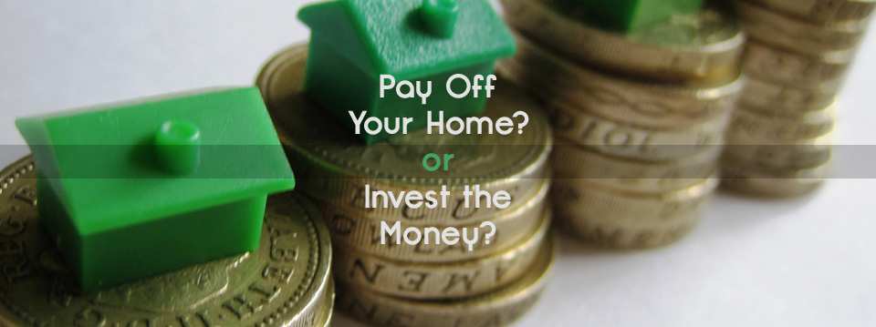 Pay Off Your Home or Invest the Money?  I Propose a Compromise