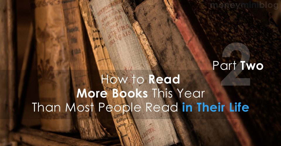 How to Read More Books This Year Than Most People Read in Their Life – Part 2