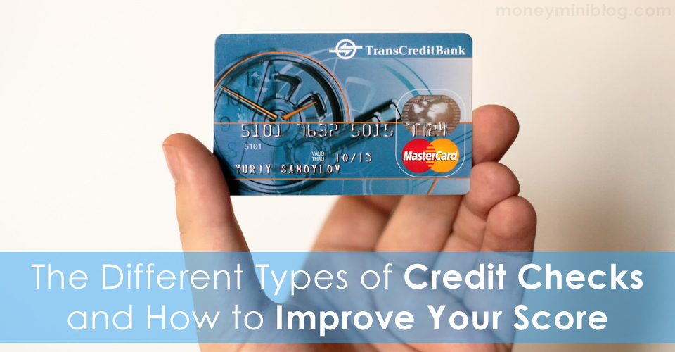 different-types-of-credit-checks-how-to-improve-your-score