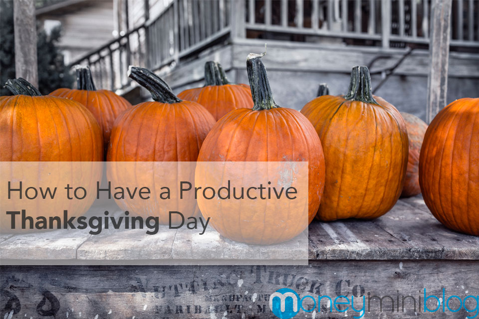 How to Have a Productive Thanksgiving Day