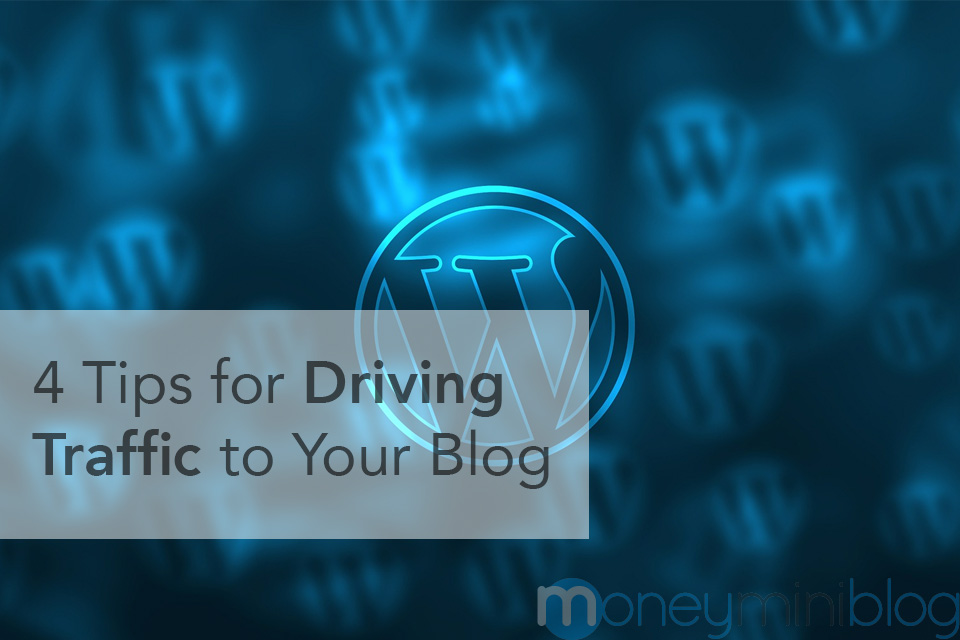 4 Tips for Driving Traffic to Your Blog