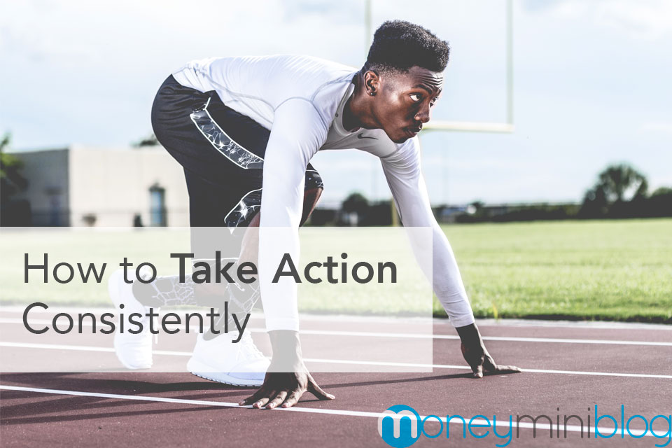 How to Take Action Consistently