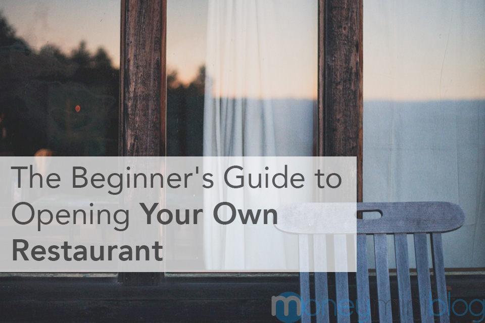 The Beginner’s Guide to Opening Your Own Restaurant