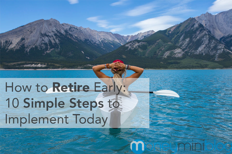 How to Retire Early: 10 Simple Steps to Implement Today