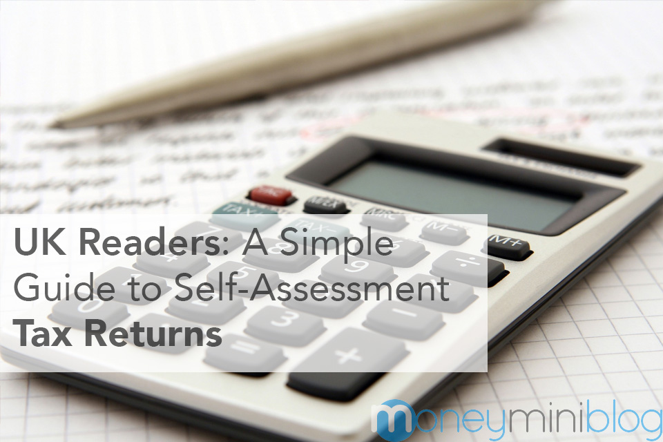 UK Readers: A Simple Guide to Self-Assessment Tax Returns