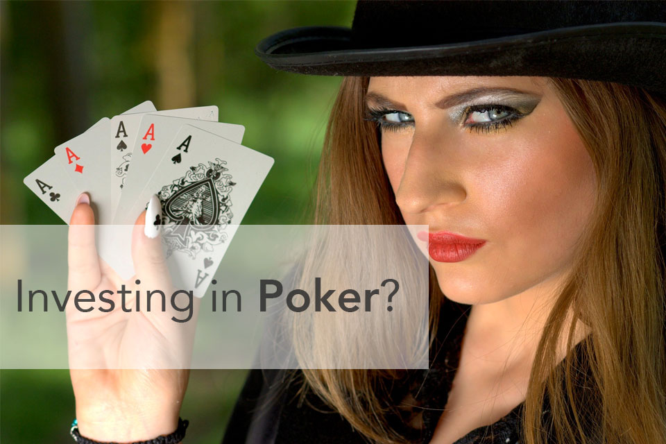 Investing in Poker?
