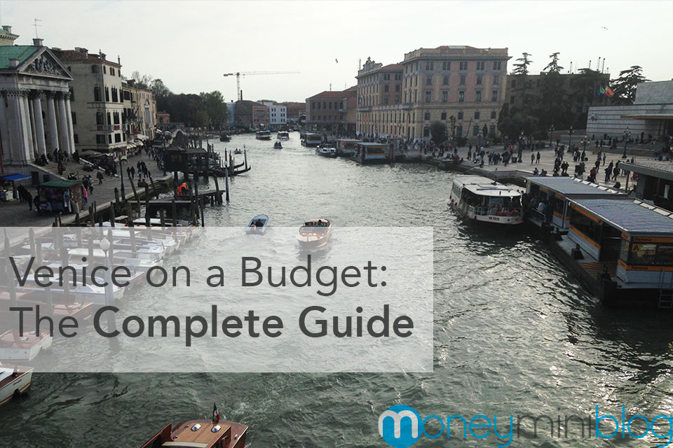 Venice on a Budget: The Complete Guide