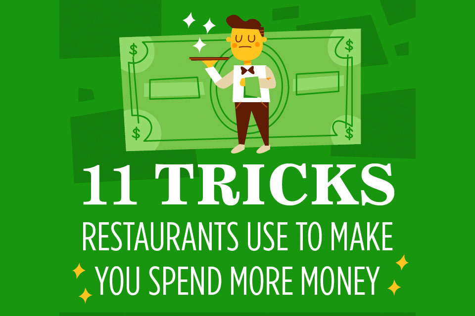 11 tricks restaurants use to make you spend more money spend money to make money