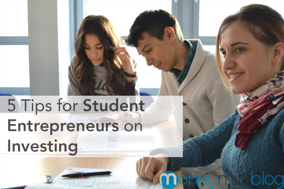 5 Tips for Student Entrepreneurs on Investing