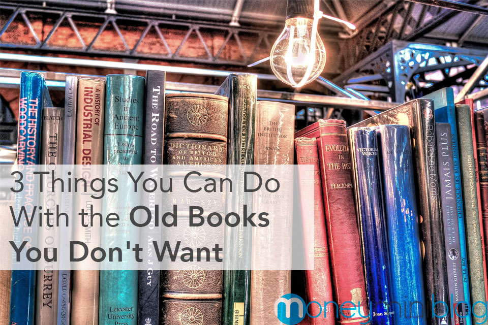3 Things You Can Do With the Old Books You Don’t Want