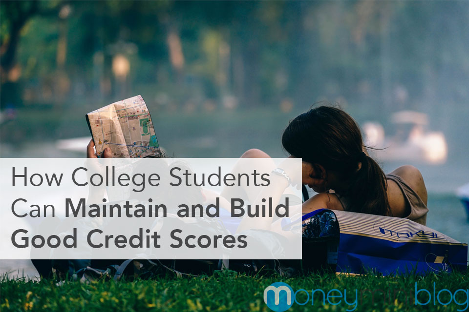 How College Students Can Maintain and Build Good Credit Scores