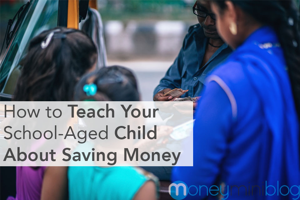 How to Teach Your School-Aged Child About Saving Money