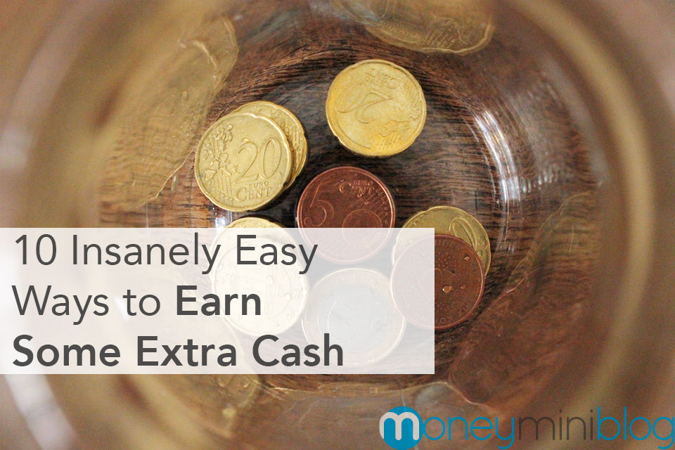 10 Insanely Easy Ways to Earn Some Extra Cash