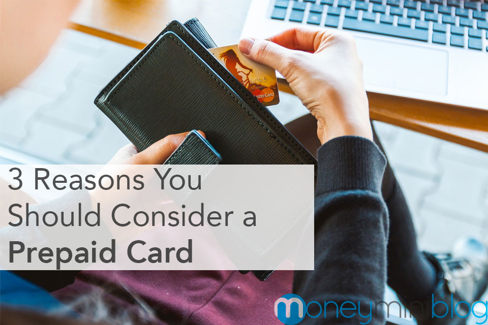 3 Reasons You Should Consider a Prepaid Card