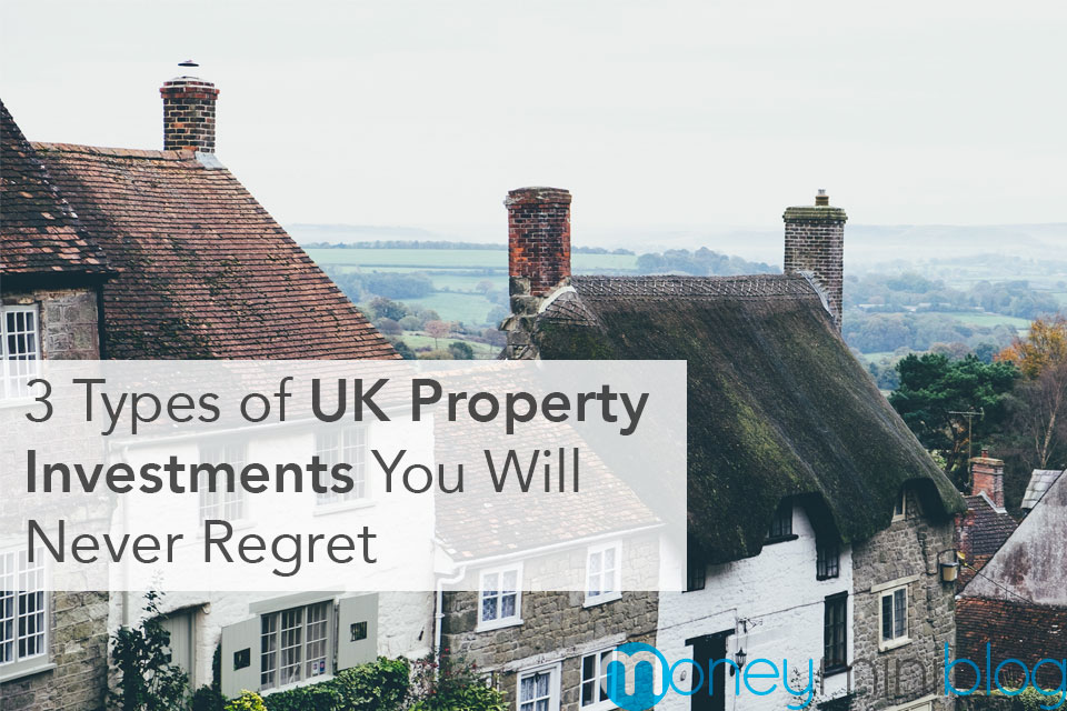 3 Types of UK Property Investments You Will Never Regret